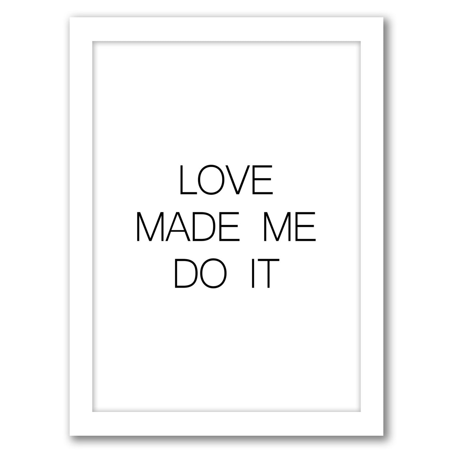 Love Made Me Do It by Explicit Design - Framed Print