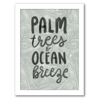 Palm Trees Ocean Breeze Typography by Jetty Home - Framed Print