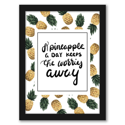A Pineapple A Day Keeps The Worries Away by Jetty Home - Framed Print