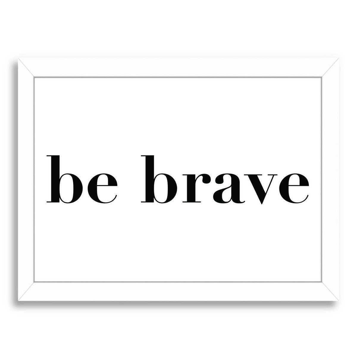 Be Brave by Amy Brinkman Framed Print - Americanflat