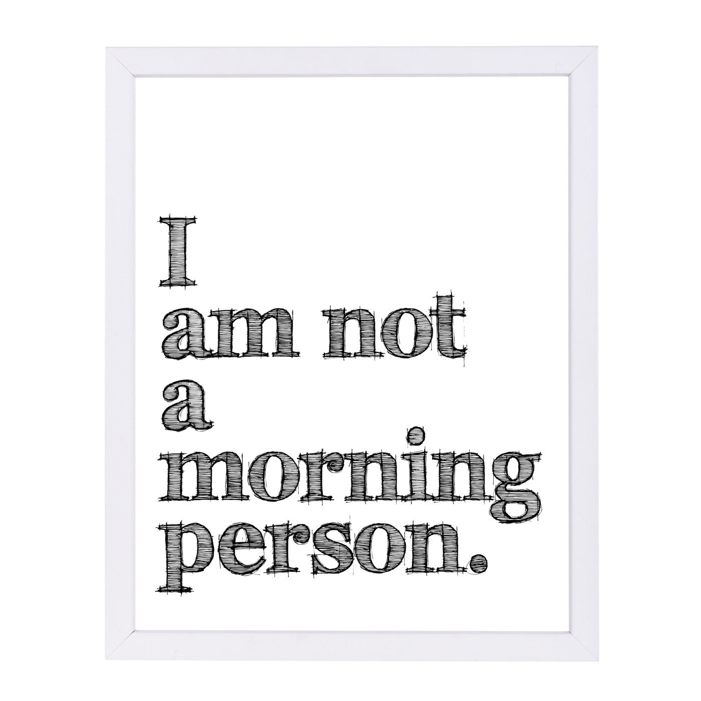 I Am Not Morning Person by Amy Brinkman Framed Print - Americanflat
