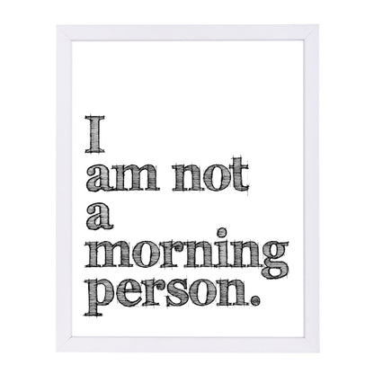 I Am Not Morning Person by Amy Brinkman Framed Print - Americanflat