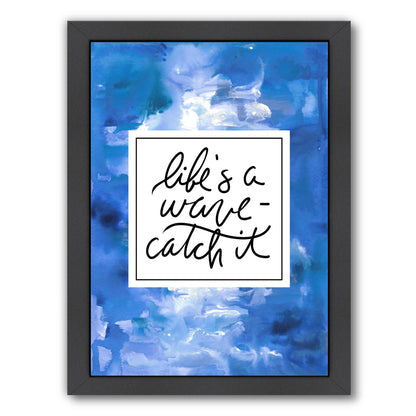 Life S A Wave, Catch It by Jetty Printables Framed Print - Americanflat
