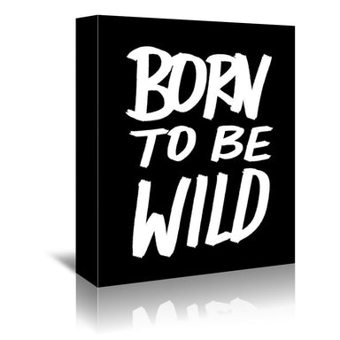 Born To Be Wild by Leah Flores Wrapped Canvas - Wrapped Canvas - Americanflat