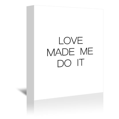 Love Made Me Do It by Explicit Design Wrapped Canvas - Wrapped Canvas - Americanflat