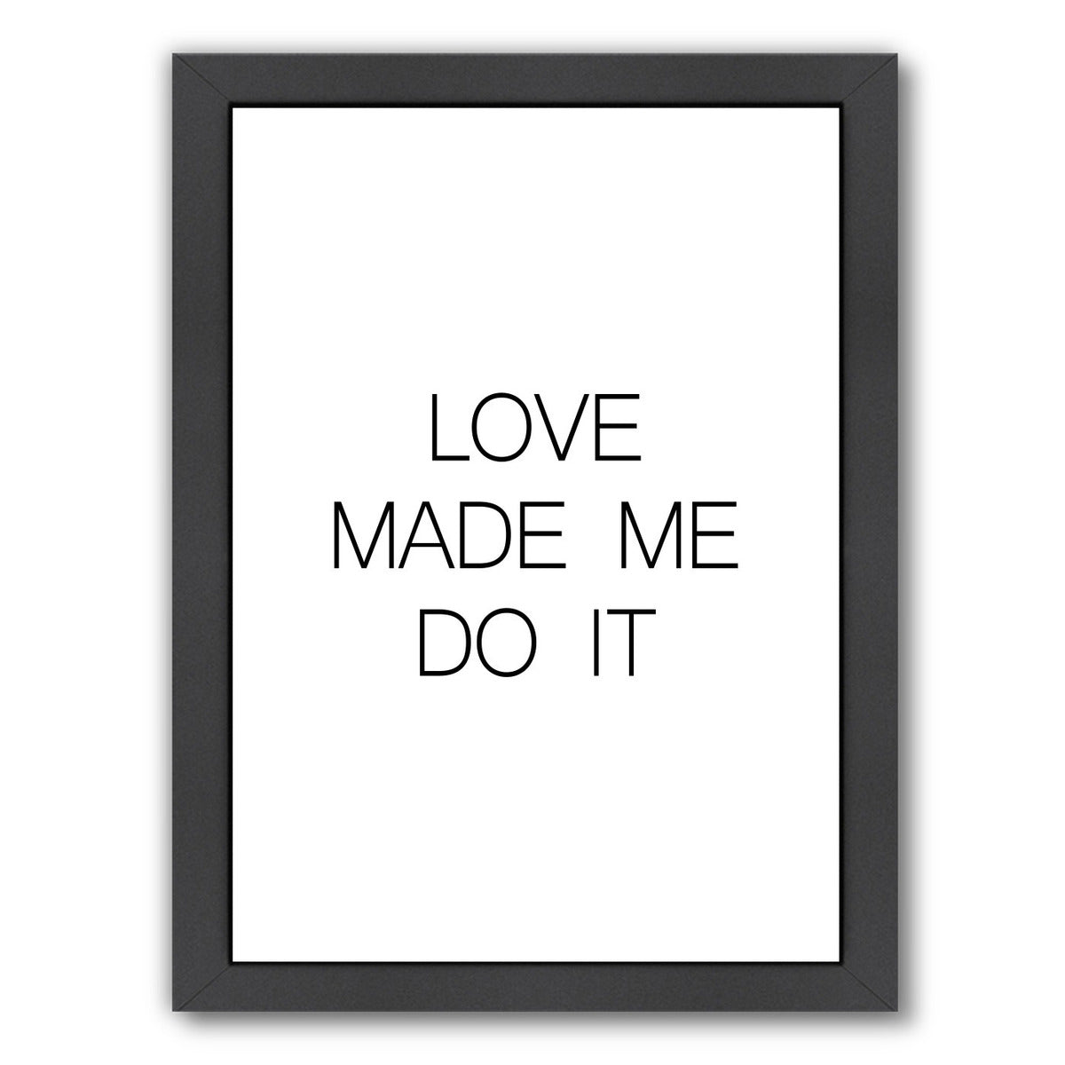 Love Made Me Do It by Explicit Design Framed Print - Americanflat