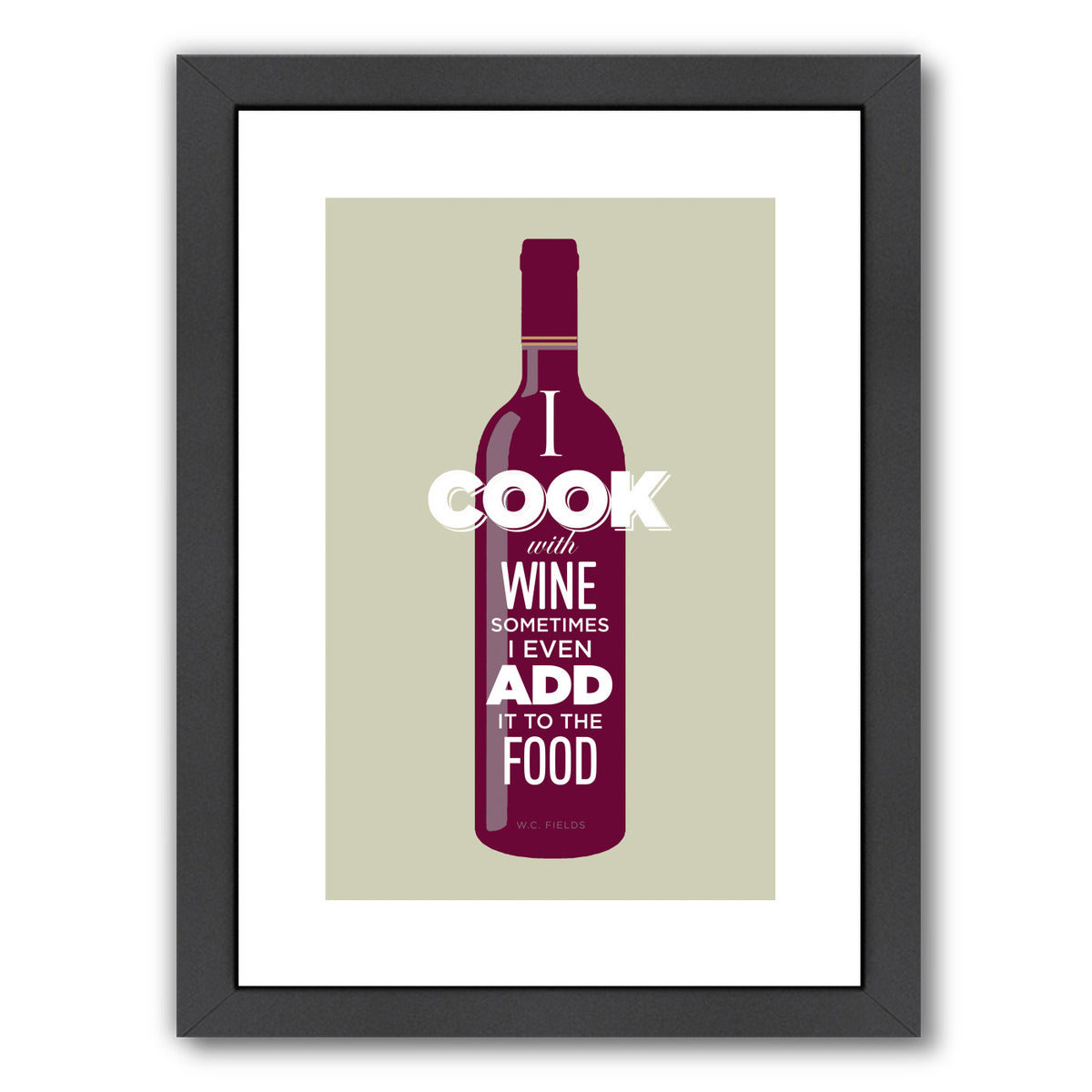 I Cook With Wine by Visual Philosophy Framed Print - Americanflat