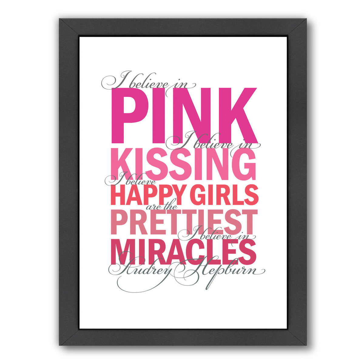 I Believe In Pink by Visual Philosophy Framed Print - Americanflat