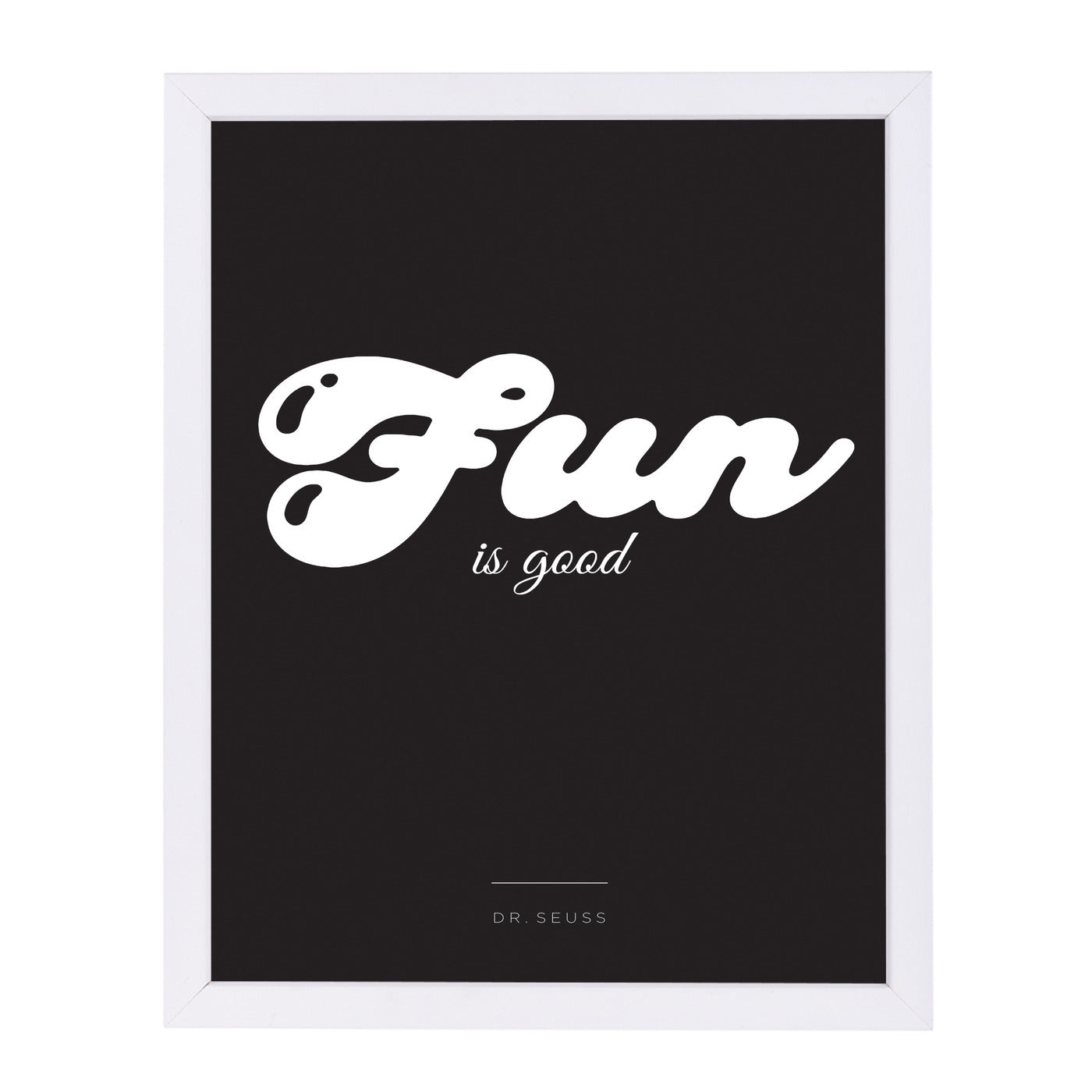 Fun Is Good by Visual Philosophy Framed Print - Americanflat