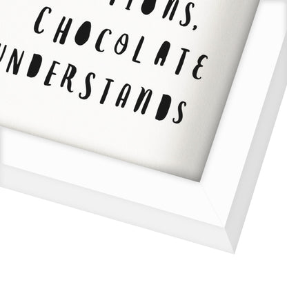 Chocolate Doesnt Ask Silly Questions Chocolate Understands By Motivated Type - Shadow Box Framed Art - Americanflat