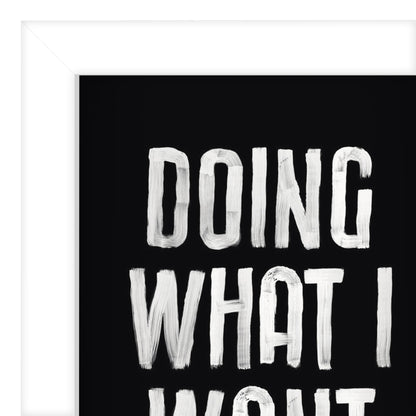 Doing What I Want By Motivated Type - Shadow Box Framed Art - Americanflat