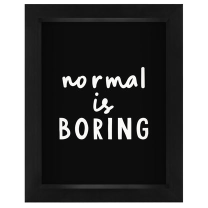 Normal Is Boring By Motivated Type - Shadow Box Framed Art - Americanflat