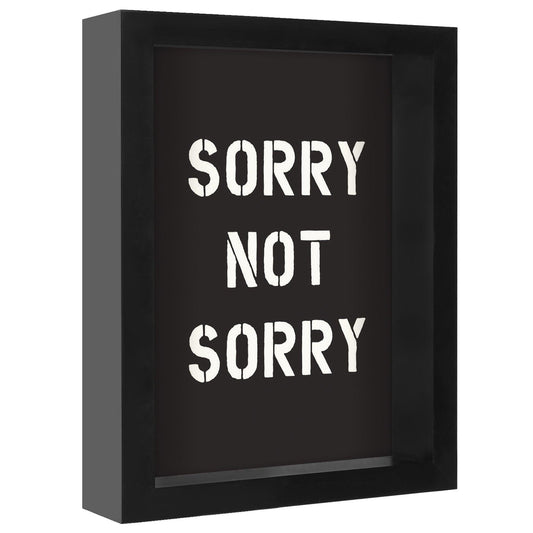 Sorry Not Sorry By Motivated Type - Shadow Box Framed Art - Americanflat