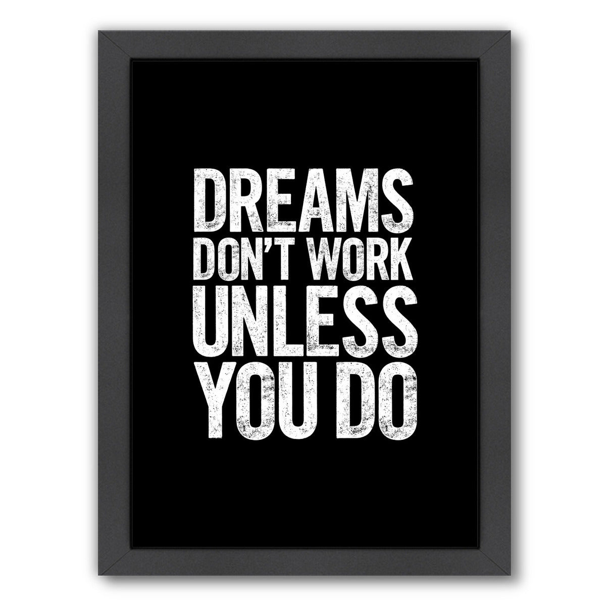 Dreams Don't Work Unless You Do Block by Motivated Type Framed Print - Americanflat