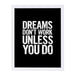 Dreams Don't Work Unless You Do Block by Motivated Type Framed Print - Americanflat