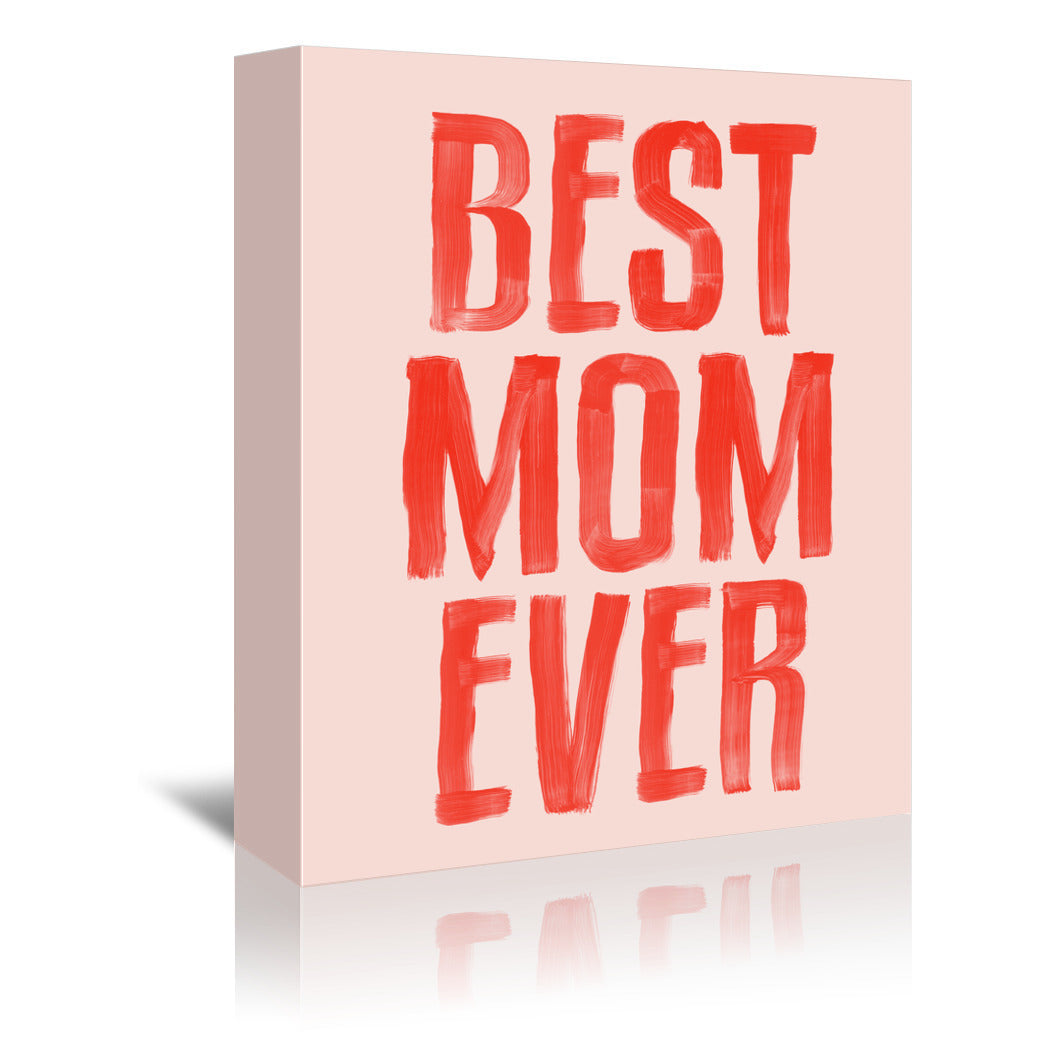 Best Mom Ever C by Motivated Type - Wrapped Canvas - Wrapped Canvas - Americanflat