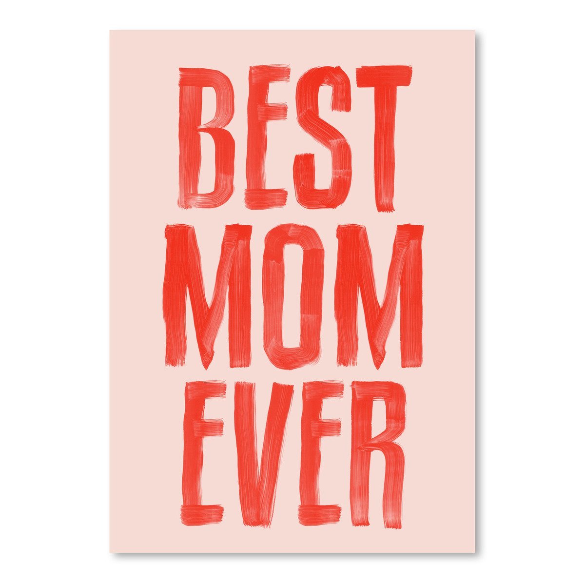 Best Mom Ever C by Motivated Type - Art Print - Americanflat