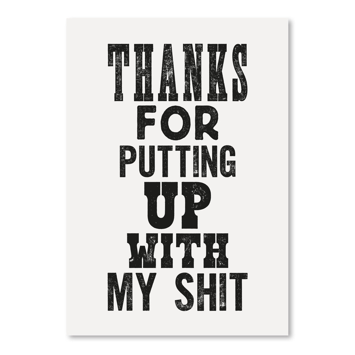 Thanks For Putting Up With My Shit by Motivated Type - Art Print - Americanflat
