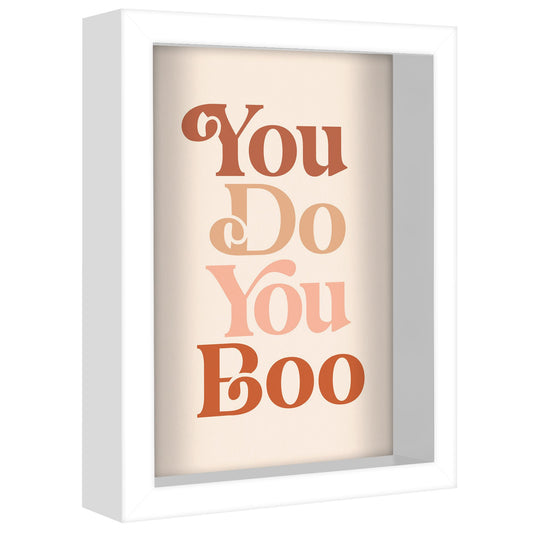 You Do You Boo By Motivated Type - Shadow Box Framed Art - Americanflat
