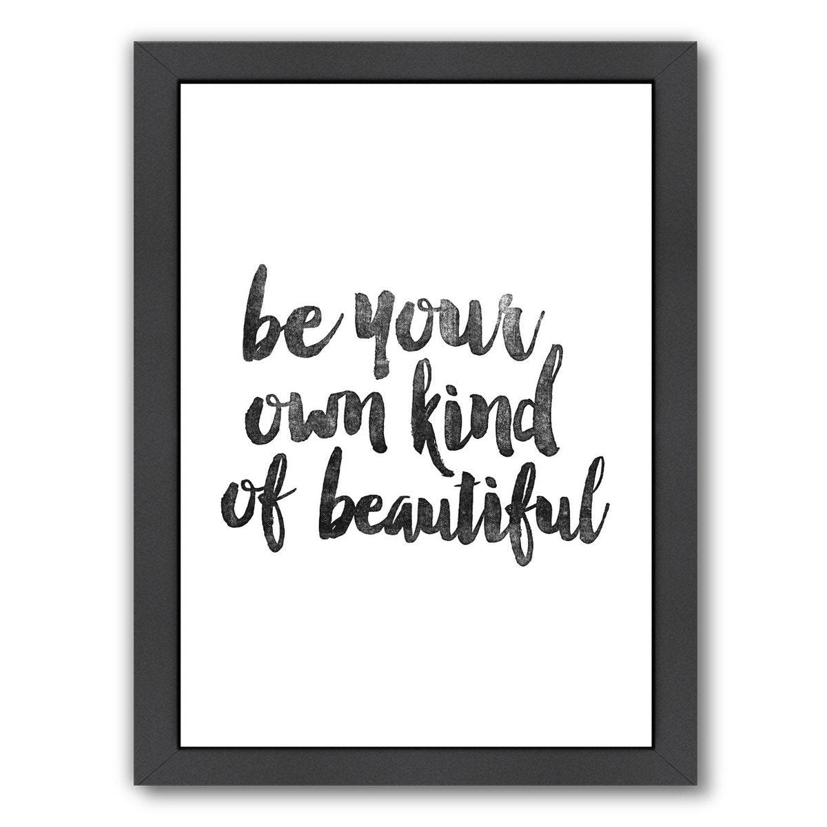Be Your Own Kind Of Beautiful by Motivated Type Framed Print - Americanflat