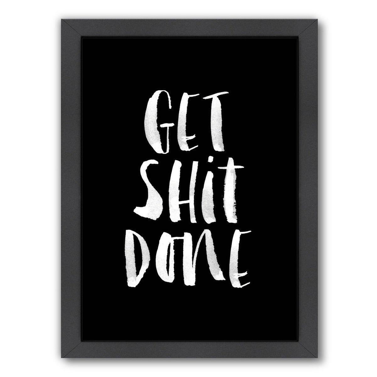Get Shit Done by Motivated Type Framed Print - Americanflat