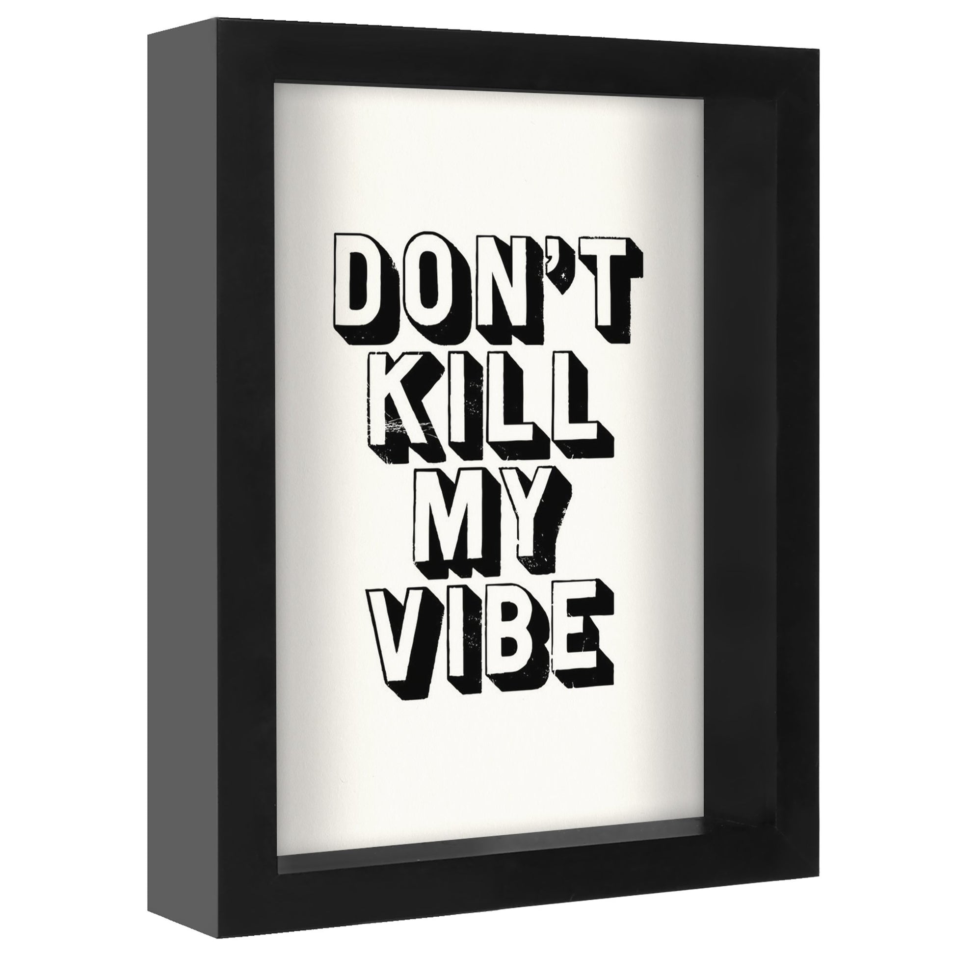 Dont Kill My Vibe Wht By Motivated Type - Shadow Box Framed Art - Americanflat