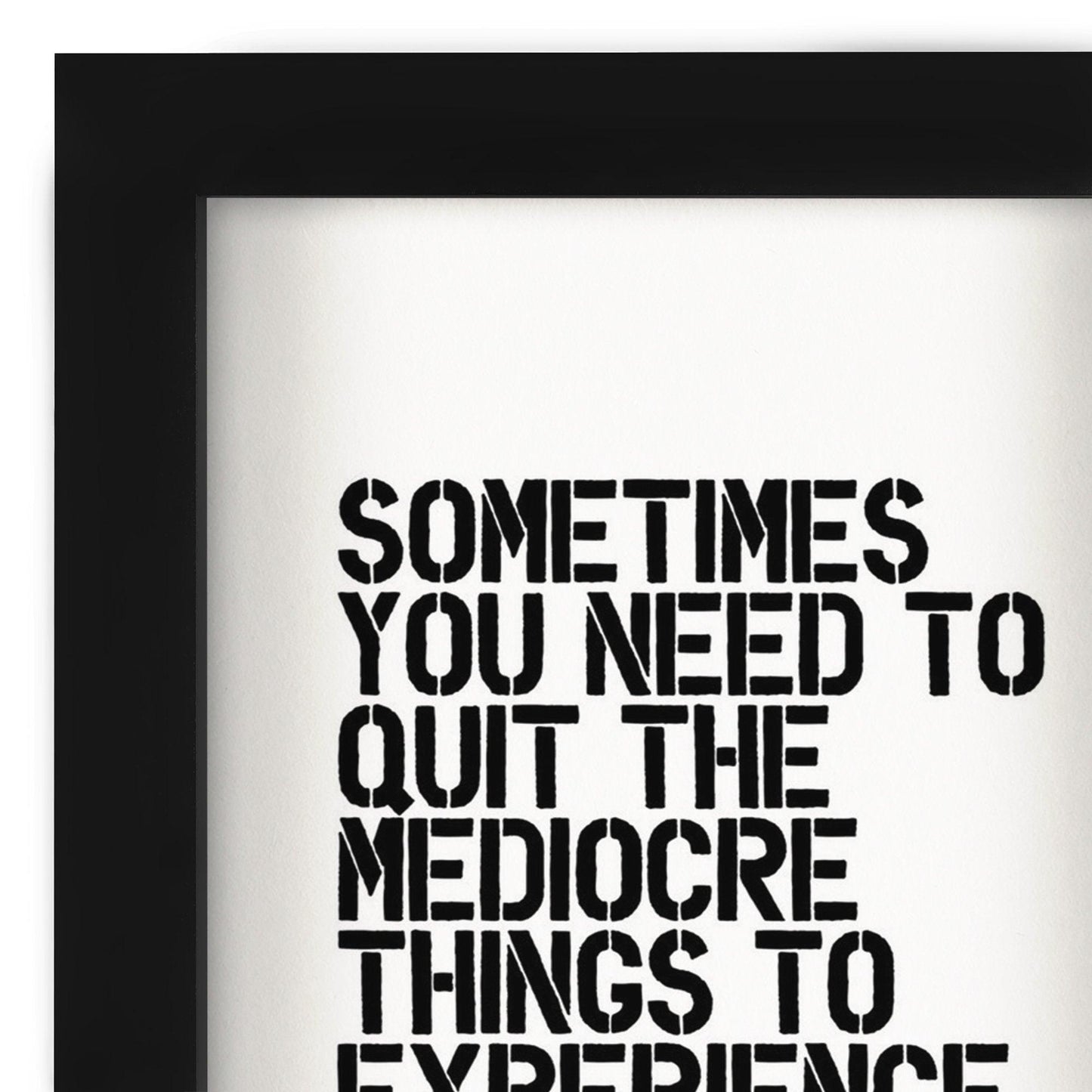 Sometimes You Need To Quit The Mediocre By Motivated Type - Shadow Box Framed Art - Americanflat
