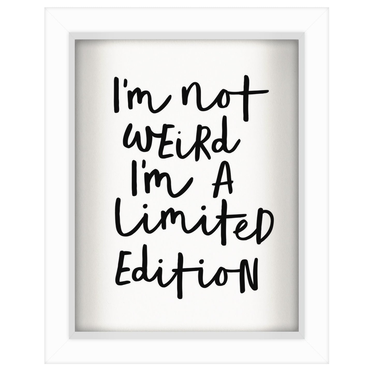 Im Not Weird Im a Limited Edition By Motivated Type - Shadow Box Framed Art - Americanflat